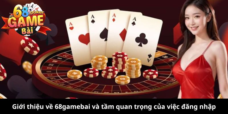 Đăng Nhập 68gamebai: Hướng Dẫn Chi Tiết Và Mẹo Hữu Ích Cho Người Chơi 1 Giới thiệu về 68gamebai và tầm quan trọng của việc đăng nhập