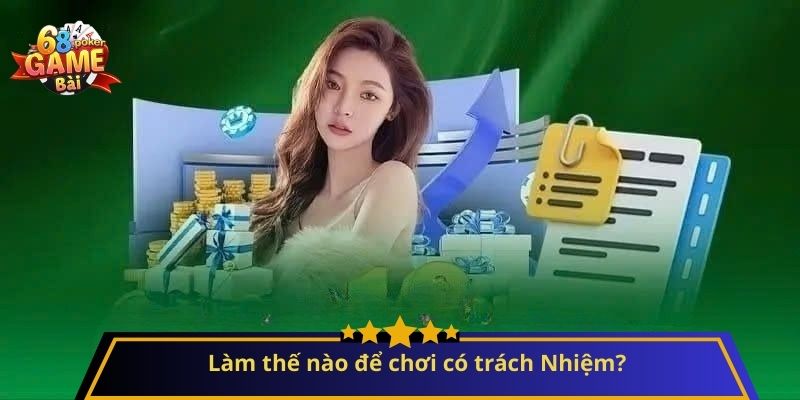 Chơi Có Trách Nhiệm: Hành Trang Cho Trải Nghiệm Giải Trí An Toàn 2 Làm thế nào để chơi có trách Nhiệm?