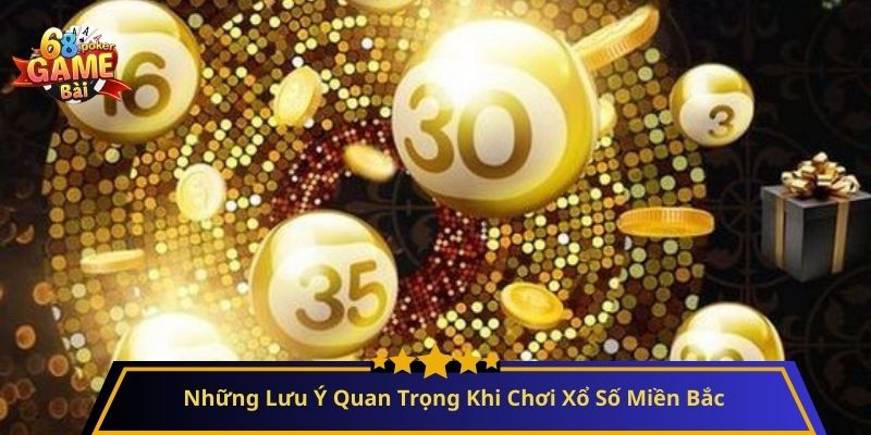 Xổ Số Miền Bắc: Hướng Dẫn Chi Tiết và Mẹo Chơi Hiệu Quả 4 Những Lưu Ý Quan Trọng Khi Chơi Xổ Số Miền Bắc