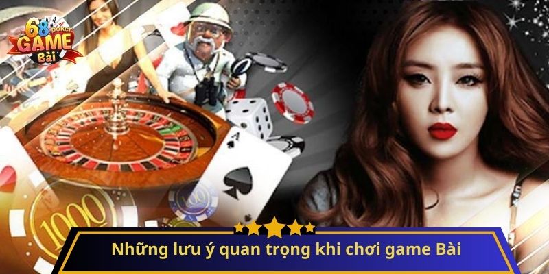 Game Bài: Hướng Dẫn Chơi và Bí Quyết Thắng Lớn 3 Những lưu ý quan trọng khi chơi game Bài