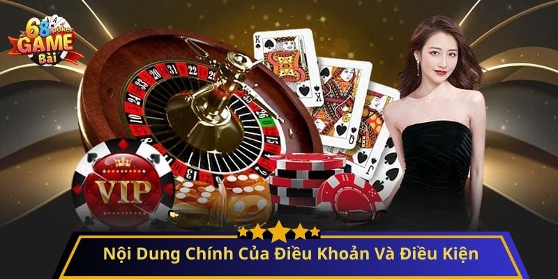 Điều Khoản Và Điều Kiện: Hướng Dẫn Chi Tiết Cho Người Dùng 2 Nội Dung Chính Của Điều Khoản Và Điều Kiện