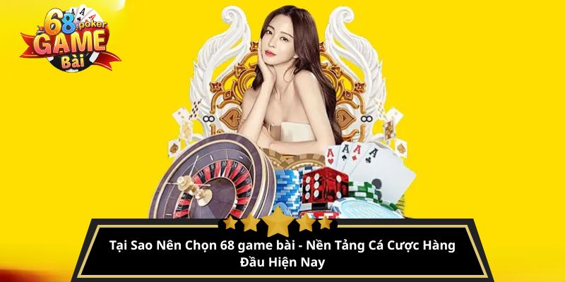 Đăng Ký 68 game bài – Hành Trình Khám Phá Thế Giới Cá Cược Đầy Hứa Hẹn 1 Tại Sao Nên Chọn 68 game bài - Nền Tảng Cá Cược Hàng Đầu Hiện Nay