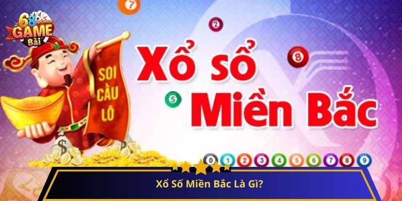 Xổ Số Miền Bắc: Hướng Dẫn Chi Tiết và Mẹo Chơi Hiệu Quả 2 Xổ Số Miền Bắc Là Gì?