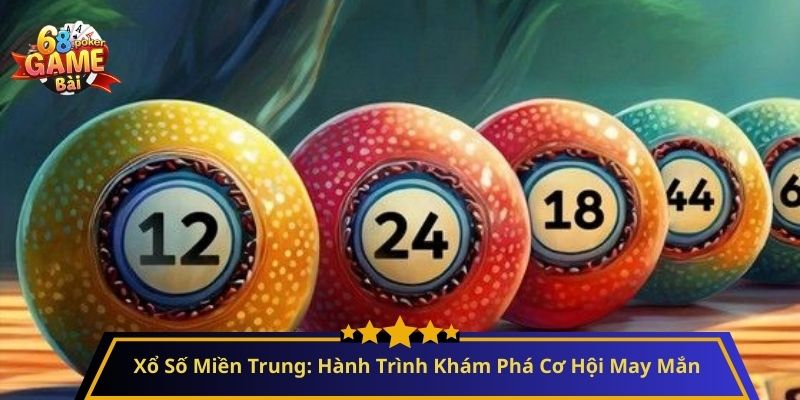 Xổ Số Miền Trung: Hành Trình Khám Phá Cơ Hội May Mắn